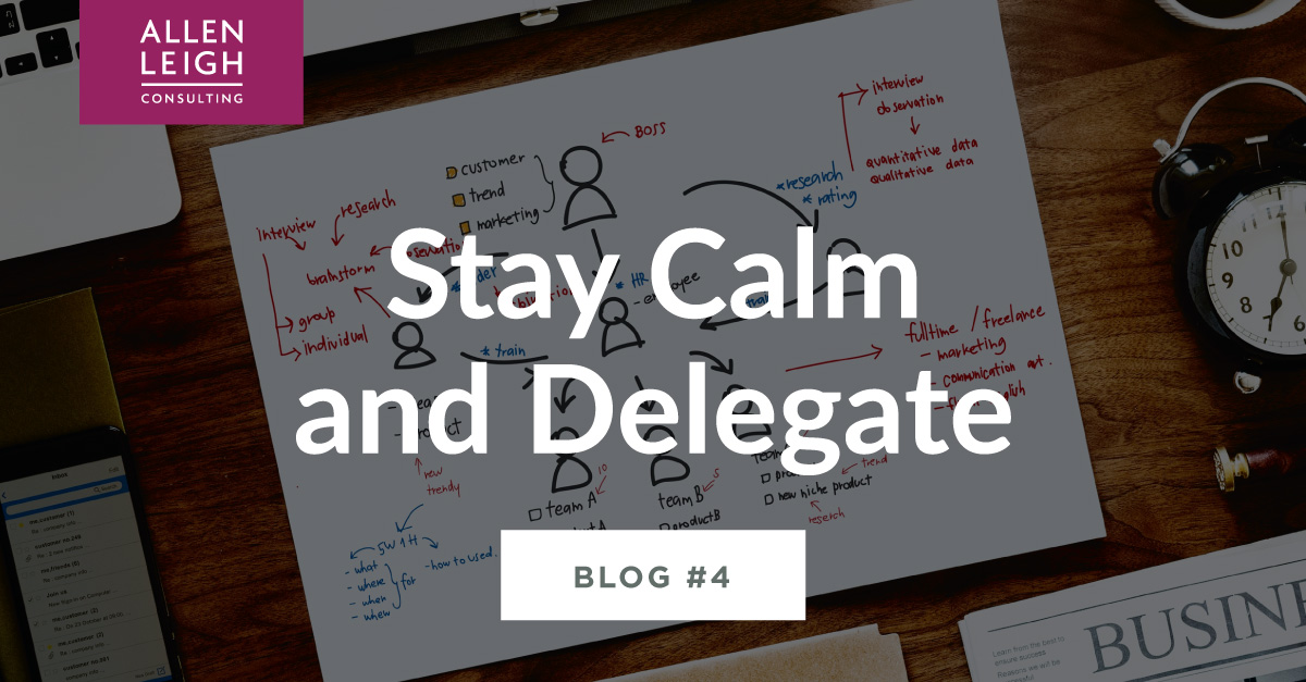 Stay Calm and Delegate
