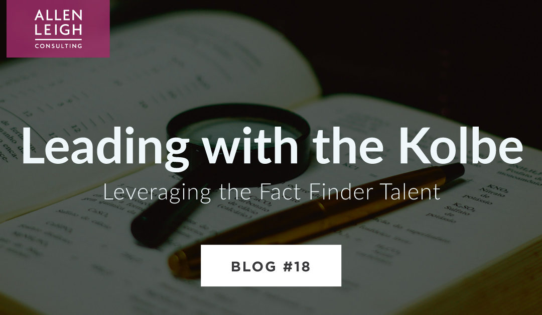 Leading with the Kolbe; Leveraging the Fact Finder Talent
