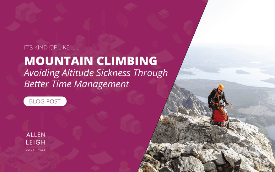 Time & Energy Management; Avoiding Altitude Sickness While Mountain Climbing